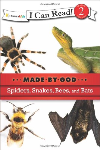 Spiders, Snakes, Bees, and Bats (I Can Read! / Made By God) by Zondervan