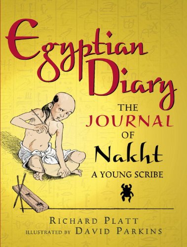 Egyptian Diary: The Journal of Nakht by Richard Platt