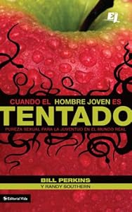 Cuando el hombre joven es tentado: Pureza sexual para la juventud en el mundo real (Especialidades Juveniles) (Spanish Edition)
