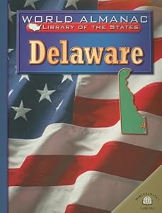 Delaware (World Almanac Library of the States)