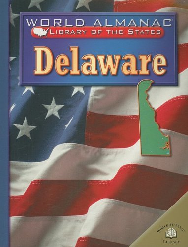Delaware (World Almanac Library of the States) by Justine Fontes
