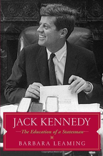 Jack Kennedy: The Education of a Statesman by Barbara Leaming
