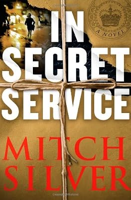 In Secret Service: A Novel