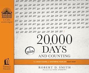 20,000 Days and Counting: The Crash Course for Mastering Your Life Right Now