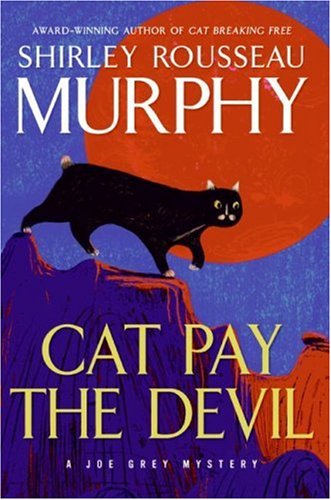 Cat Pay the Devil: A Joe Grey Mystery by Shirley Rousseau Murphy