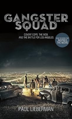 Gangster Squad: Covert Cops, the Mob, and the Battle for Los Angeles