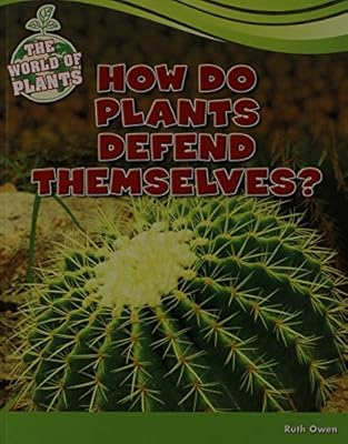 How Do Plants Defend Themselves?
