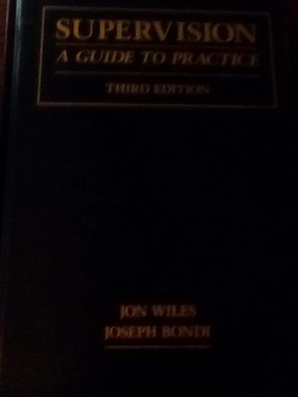 Supervision: A Guide to Practice by Jon W. Wiles