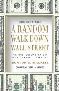 A Random Walk Down Wall Street: The Time-Tested Strategy for Successful Investing