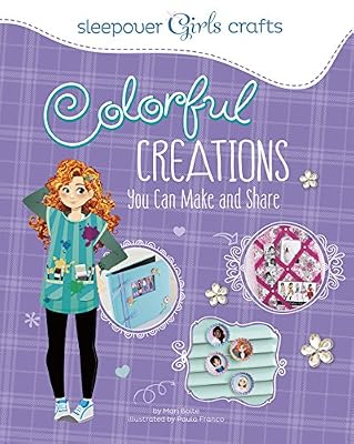 Sleepover Girls Crafts: Colorful Creations You Can Make and Share