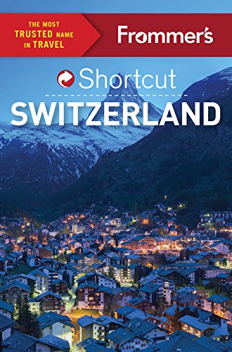 Frommer's Shortcut Switzerland by Teresa Fisher