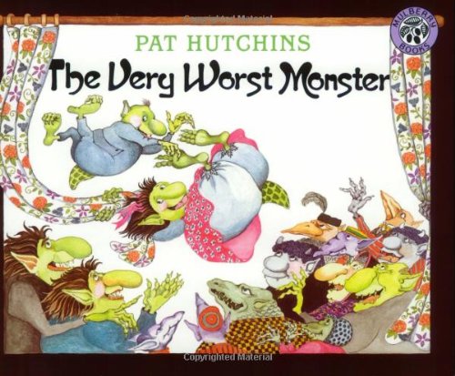 The Very Worst Monster by Pat Hutchins