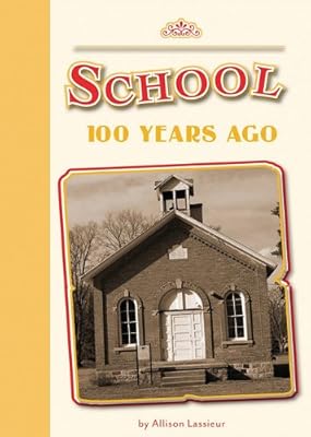 School 100 Years Ago (Amicus Readers: 100 Years Ago (Level 2))