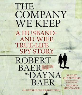 The Company We Keep: A Husband-and-Wife True-Life Spy Story