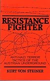 Resistance Fighter: Anti-Nazi Terror Tactics of the Austrian Underground [1/28/1986] Kurt Von Steiner