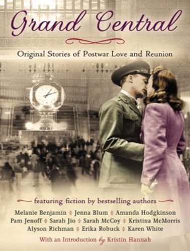 Grand Central: Original Stories of Postwar Love and Reunion by Melanie Benjamin