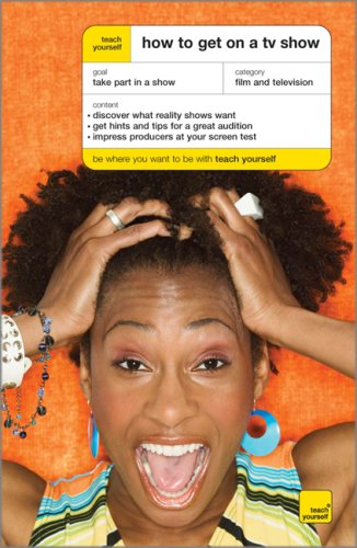 Teach Yourself How To Get On A TV Show (Teach Yourself: Reference) by Katherine Lapworth