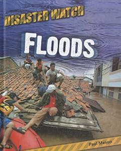 Floods (Disaster Watch!)