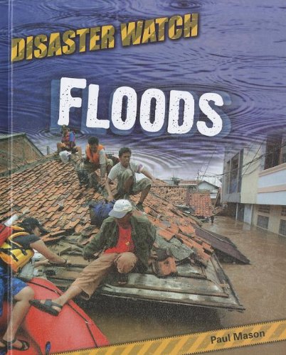 Floods (Disaster Watch!) by Paul Mason