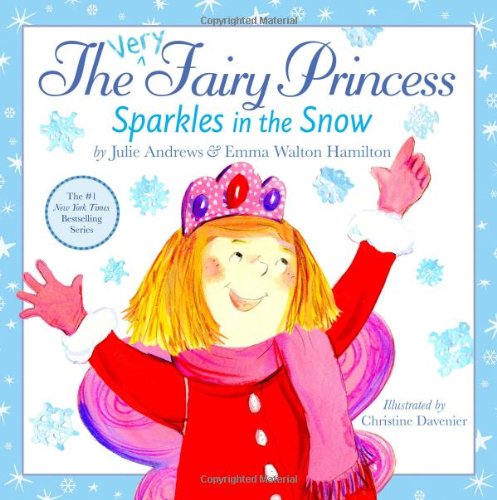 The Very Fairy Princess Sparkles in the Snow by Julie Andrews