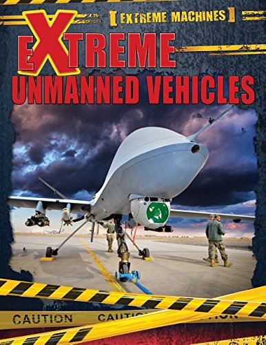 Extreme Unmanned Vehicles by Ian F. Mahaney