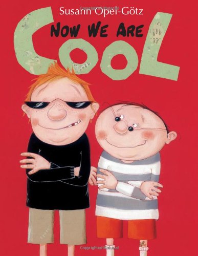 Now We Are Cool by Susan Opel-Gotz