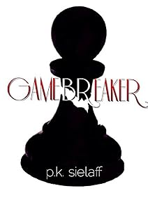 Gamebreaker by P.K. Sielaff