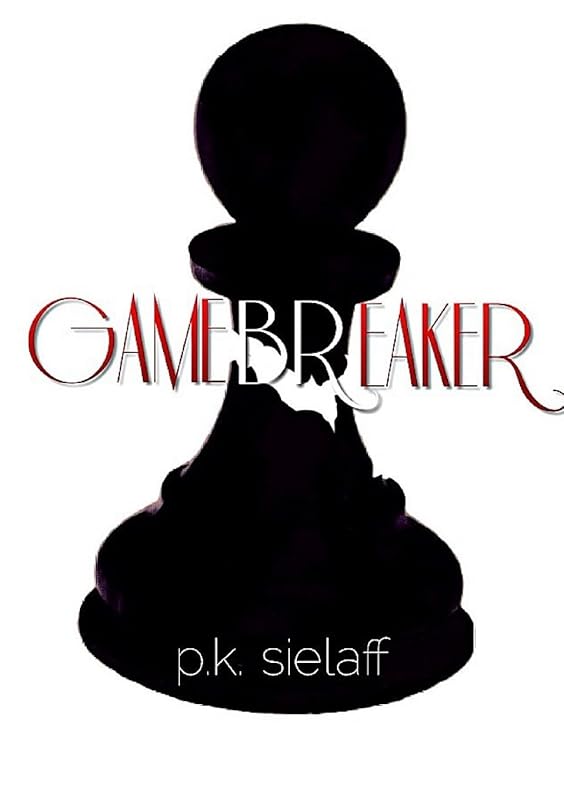 Gamebreaker by P.K. Sielaff