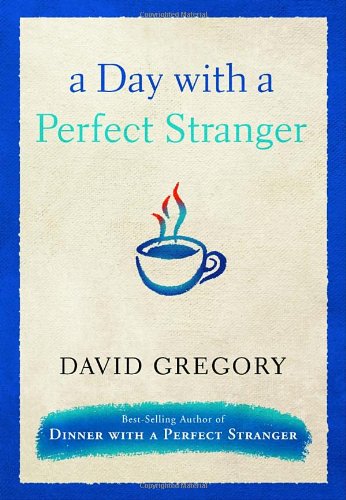 A day with a perfect stranger by David Gregory