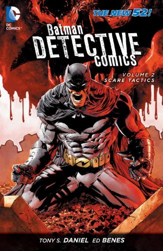Batman: Detective Comics Vol. 2: Scare Tactics (The New 52) by Ed Benes