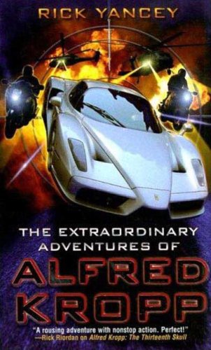 The Extraordinary Adventures of Alfred Kropp (Alfred Kropp Adventures) by Rick Yancey