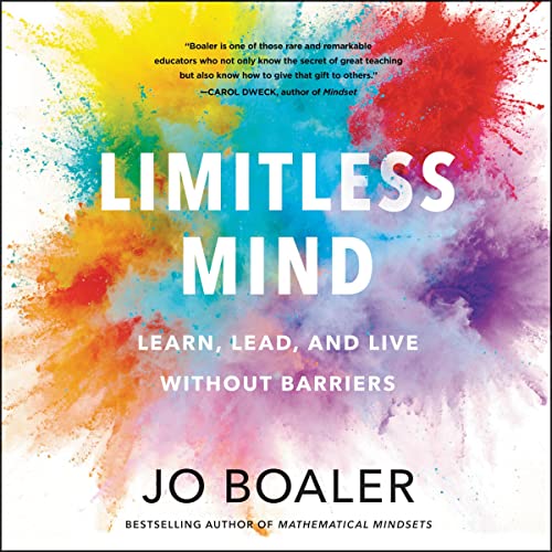 Limitless Mind: Learn, Lead, and Live Without Barriers by Jo Boaler