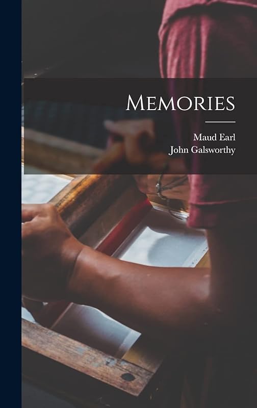 Memories by John Galsworthy