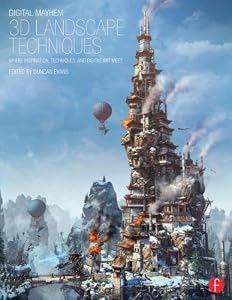 Digital mayhem 3D landscape techniques : where inspiration, techniques, and digital art meet