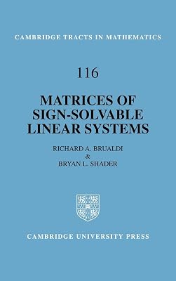 Matrices of Sign-Solvable Linear Systems (Cambridge Tracts in Mathematics, Series Number 116)