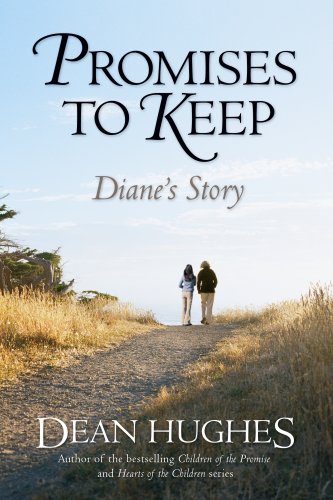 Promises to Keep: Diane's Story by Dean Hughes