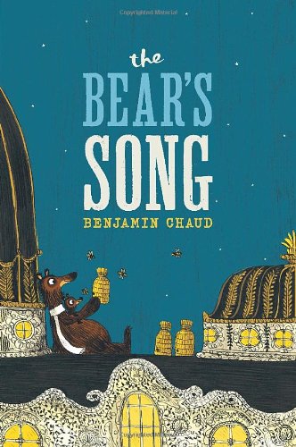 The Bear's Song by Benjamin Chaud