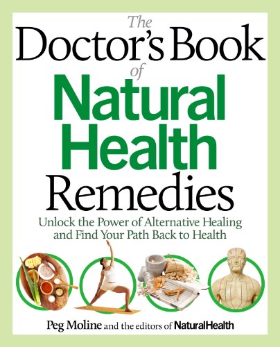 The Doctor's Book of Natural Health Remedies: Unlock the Power of Alternative Healing and Find Your Path Back to Health by Editors of Prevention