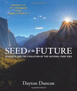 Seed of the Future: Yosemite and the Evolution of the National Park Idea