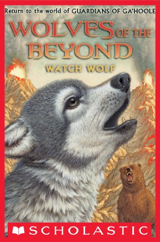 Wolves of the Beyond #3: Watch Wolf by Kathryn Lasky