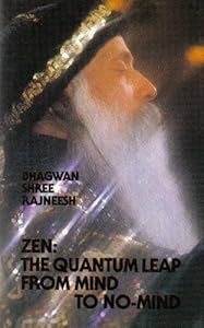 Zen: The Quantum Leap from Mind to No-Mind (Zen Discourse Series) by Osho