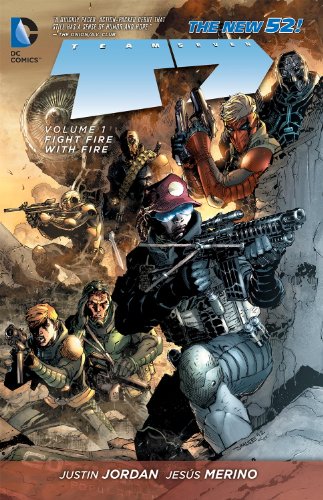 Team 7, Vol. 1: Fight Fire With Fire by Justin Jordan