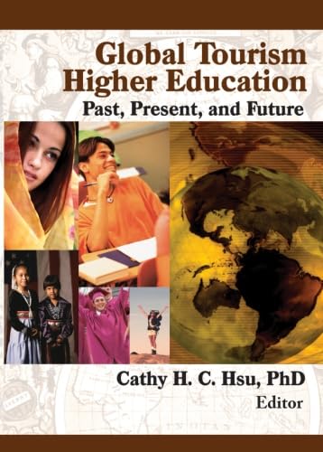 Global Tourism Higher Education by Cathy H.C. Hsu