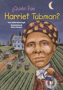 Quien fue Harriet Tubman? /Who Was Harriet Tubman? (Quien Fue?/ Who Was?) (Spanish Edition)