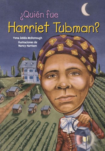 Quien fue Harriet Tubman? /Who Was Harriet Tubman? (Quien Fue?/ Who Was?) (Spanish Edition) by Yona Zeldis McDonough