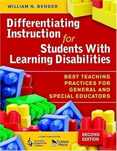Differentiating Instruction for Students With Learning Disabilities: Best Teaching Practices for General and Special Educators