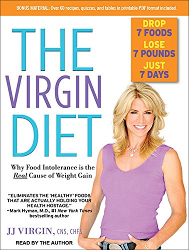 The Virgin Diet: Drop 7 Foods, Lose 7 Pounds, Just 7 Days by JJ Virgin