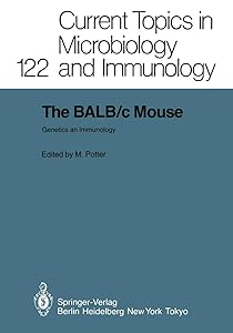 The BALB/c Mouse: Genetics and Immunology (Current Topics in Microbiology and Immunology, 122)