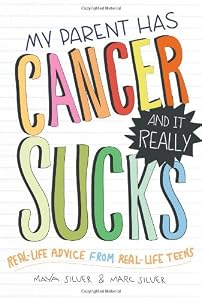 My Parent Has Cancer and It Really Sucks by Marc Silver
