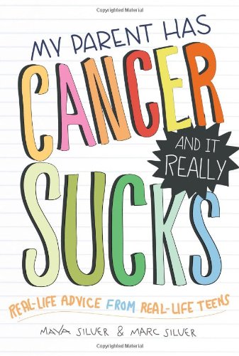 My Parent Has Cancer and It Really Sucks by Marc Silver